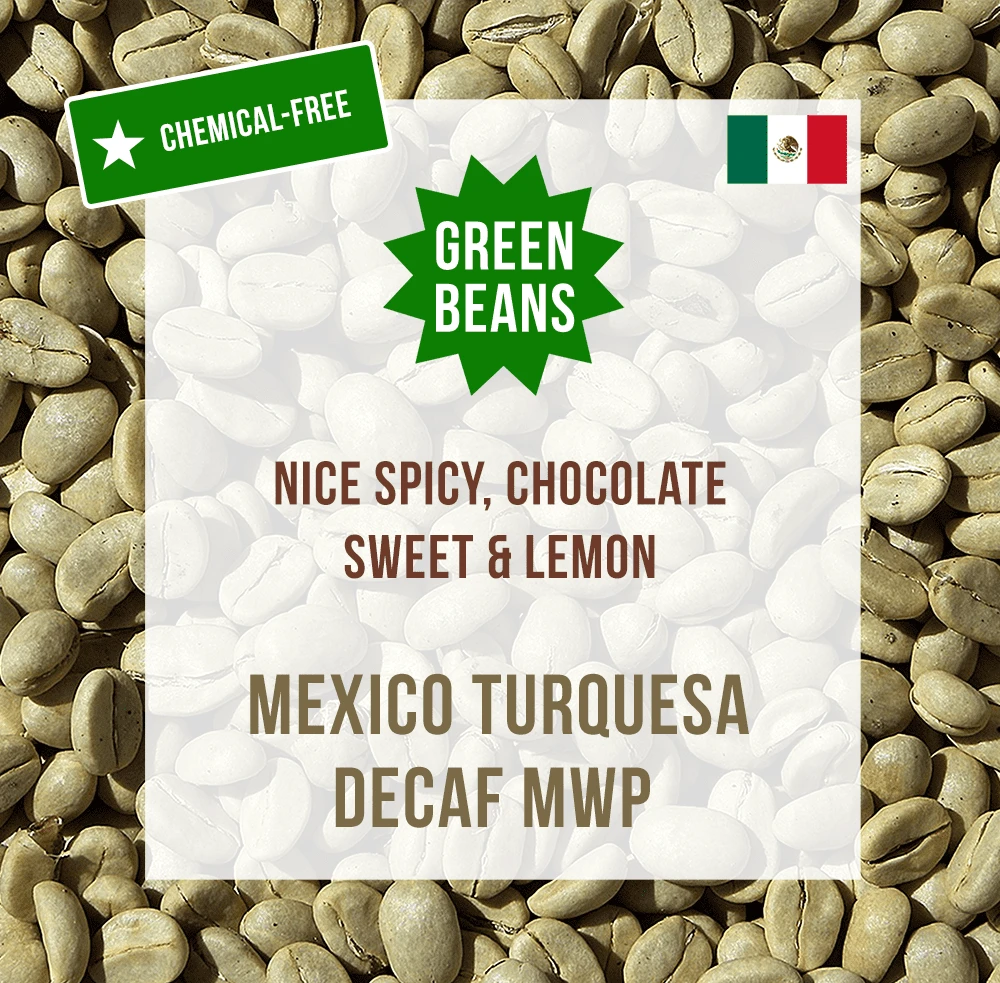 Mexico Turquesa Decaf Mountain Water Process (MWP) Decaffeinated Unroasted Green Coffee Beans – Box-of-8-x-2kg 3 Mexico Turquesa Decaf Mountain Water Process (MWP) Decaffeinated Unroasted Green Coffee Beans – Box-of-8-x-2kg